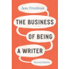 The University of Chicago Press The Business of Being a Writer, Second Edition | Jane Friedman