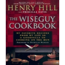  The Wiseguy Cookbook – Henry Hill,Priscilla Davis,Nick Pileggi idegen nyelvű könyv