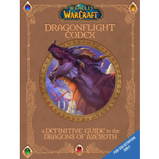  The World of Warcraft: The Dragonflight Codex: (A Definitive Guide to the Dragons of Azeroth) – Doug Walsh,Sandra Rosner idegen nyelvű könyv