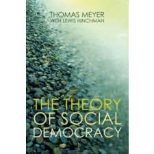  Theory of Social Democracy – Thomas Meyer,Lewis Hinchman idegen nyelvű könyv