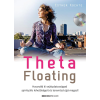  ThetaFloating - Ajándék CD melléklettel - Használd ki sejttudatosságod spirituális lehetőségeit, és teremtsd újjá magad!