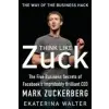  Think Like Zuck: The Five Business Secrets of Facebook's Improbably Brilliant CEO Mark Zuckerberg – Ekaterina Walter