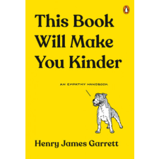  This Book Will Make You Kinder – HENRY JAMES GARRETT idegen nyelvű könyv