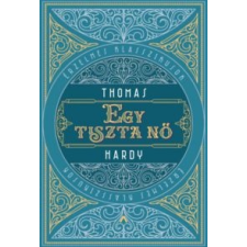 Thomas Hardy Egy tiszta nő irodalom