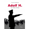 Thomas Sandkühler - Adolf H. - Egy diktátor életútja