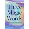  Three Magic Words: The Key to Power, Peace, and Plenty