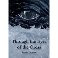 Through the Eyes of the Orcas – Doris Thomas idegen nyelvű könyv
