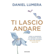  Ti lascio andare. Insegnamenti ed esperienze per vivere leggeri – Daniel Lumera idegen nyelvű könyv