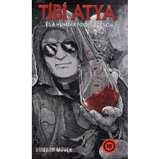 . Tibi atya - atya... és a humbákföldi legenda regény