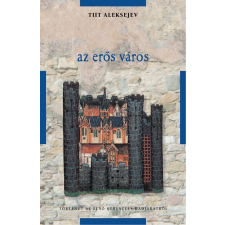  Tiit Aleksejev - Az Erős Város ajándékkönyv