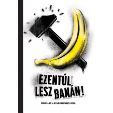 Tilos az Á Könyvek Ezentúl lesz banán gyermek- és ifjúsági könyv