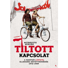 Tiltott kapcsolat - Lengyel- magyar ellenzéki együttműködés 1976-1989 történelem