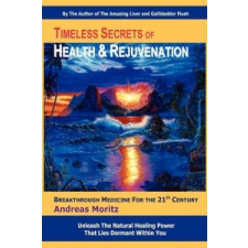  Timeless Secrets of Health and Rejuvenation – Andreas Moritz idegen nyelvű könyv