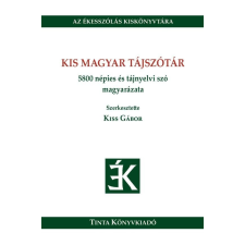 Tinta Kis magyar tájszótár - 5800 népies és tájnyelvi szó magyarázata ajándékkönyv