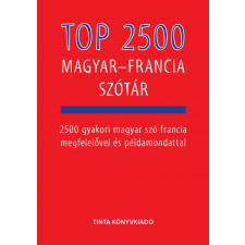 Tinta Könyvkiadó Top 2500 magyar-francia szótár nyelvkönyv, szótár