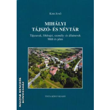 Tinta Mihályi tájszó- és névtár - Kiss Jenő egyéb könyv