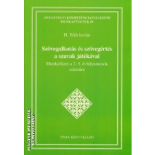 Tinta Szövegalkotás és szövegértés a szavak játékával - H. Tóth István egyéb könyv