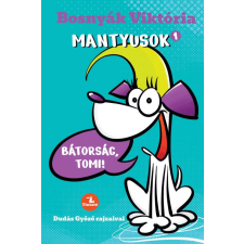 Tintató Kiadó Kft. Bosnyák Viktória - Mantyusok 1. - Bátorság, Tomi! gyermek- és ifjúsági könyv