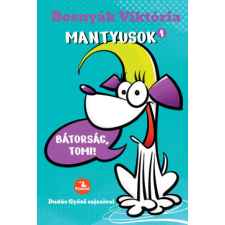 Tintató Kiadó Mantyusok 1. - Bátorság, Tomi! gyermek- és ifjúsági könyv
