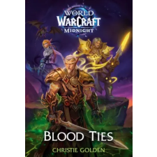 Titan Books Blood Ties (World of Warcraft: Midnight) | Christie Golden egyéb könyv