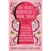 Titan Books The The Secret Romantic's Book of Magic – Tasha Suri,A. C. Wise,Hannah Nicole Maehrer,Katherine Arden,Kelly Armstrong,Marie O'Regan,Melissa Marr,Olive Blake,Paul Kane