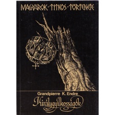 Titokfejtő Könyvkiadó Magyarok titkos története - Királygyilkosságok: Hogyan haltak meg a magyar királyok? antikvárium - használt könyv