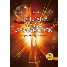 Titokzatos orosz gyógymódok - Gyógyítsd meg önmagad! ezoterika