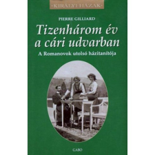  Tizenhárom év a cári udvarban - Királyi házak történelem