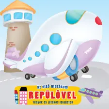 TKK Kereskedelmi Kft. Az első utazásom - Repülővel gyermek- és ifjúsági könyv