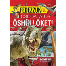 TKK Kereskedelmi Kft. Fedezzük fel a csodálatos őshüllőket! gyermek- és ifjúsági könyv