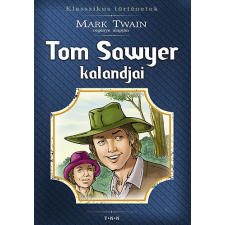 TKK Tom Sawyer kalandjai (Klasszikus történetek) antikvárium - használt könyv