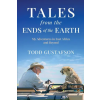 To the Ends of the Earth, LLC TALES from the ENDS of the EARTH | Todd Gustafson