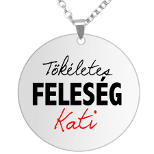 Tökéletes feleség egyedi névvel medál lánccal, választható több formában és színben medál