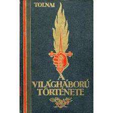 Tolnai Nyomdai Műintézet A világháború története VII. antikvárium - használt könyv