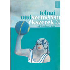 Tolnai Ottó - Szeméremékszerek 3. - A fröccsöntés kora egyéb könyv