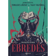 Tomasics József (szerk.) & Nagy Viktória (szerk.) - THE BLACK AETHER - ÉBREDÉS regény