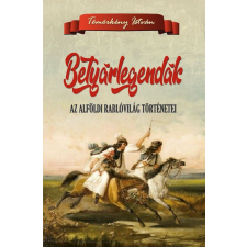 Tömörkény István - Betyárlegendák történelem