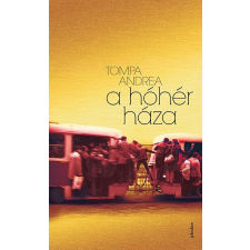 Tompa Andrea TOMPA ANDREA - A HÓHÉR HÁZA irodalom