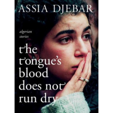  Tongue's Blood Does Not Run Dry – Assia Djebar idegen nyelvű könyv