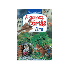  Tony Wolf - A gonosz óriás vára - Tony Wolf mesél 5. gyermek- és ifjúsági könyv