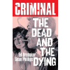 Toonhound Studios, LLC. Criminal Volume 3: The Dead and the Dying (New Edition) | Brubaker,Ed