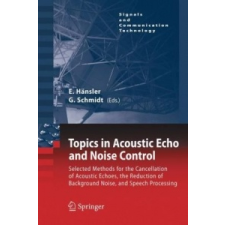  Topics in Acoustic Echo and Noise Control – Eberhard Hänsler,Gerhard Schmidt idegen nyelvű könyv