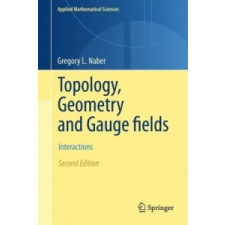  Topology, Geometry and Gauge fields – Gregory L. Naber idegen nyelvű könyv