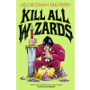 Tor Publishing Group Kill All Wizards (Kniha)