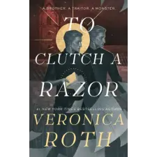 Tor Publishing Group To Clutch a Razor | ROTH VERONICA egyéb könyv