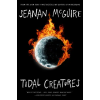 Tor TIDAL CREATURES | MCGUIRE SEANAN