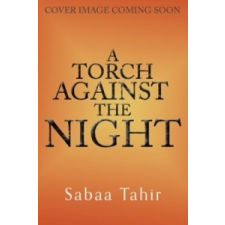  Torch Against the Night – Sabaa Tahir idegen nyelvű könyv