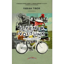 Tortoma Kiadó Fábián Tibor - Ilyenek voltunk irodalom