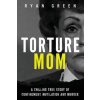  Torture Mom – Ryan Green