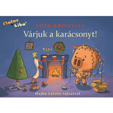  Tóth Krisztina - Malac és Liba 5. - Várjuk a karácsonyt! gyermek- és ifjúsági könyv